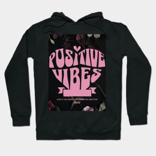 Positive Vibes Only Hoodie